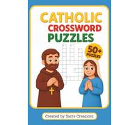 Catholic Crossword Puzzles: Crossword Puzzles with easy to read print about Catholic, Bible, Scriptures and more | 6x9 inches, 120 pages| 50+ puzzles...Gifts for Vacations, Holidays and Relaxation