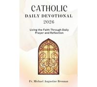 Catholic Daily Devotional 2026: Living the Faith Through Daily Prayer and Reflection