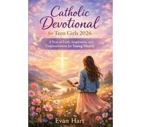 Catholic Devotional for Teen Girls 2026: A Year of Faith, Inspiration, and Empowerment for Young Hearts