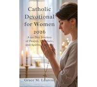 CATHOLIC DEVOTIONAL FOR WOMEN 2026: A 90-Day Journey of Prayer, Scripture, and Spiritual Growth