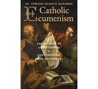 Catholic Ecumenism: The Reunion of Christendom in Contemporary Papal Documents