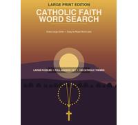 Catholic Faith Word Search: Large Print Edition - 100 Puzzles of Catholic Devotion