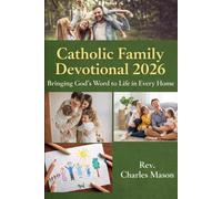 Catholic Family Devotional 2026: Bringing God’s Word to Life in Every Home