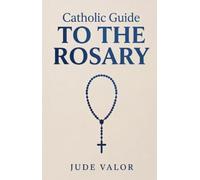 Catholic Guide to the Rosary: History, Prayers, Mysteries, and Reflections for a Deeper Prayer Life (pocket-size) (Pocket Guide for Catholics)