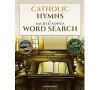 Catholic Hymns & Sacred Songs Word Search: Large Print Puzzles Featuring Beloved Catholic Hymns and Sacred Songs, with Answer Keys That Show Every Word (The Catholic Quiet Hour)