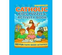 Catholic Kids Puzzle & Activity Book: 60 Fun Faith-Based Activities in 8.5x11 Size Including Word Searches, Spot the Difference, and Coloring Pages to ... Catholic Kids! (Catholic Puzzles for Kids)