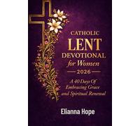 Catholic Lent Devotional for Women 2026: A 40 Days Of Embracing Grace and Spiritual Renewal