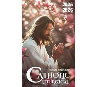 Catholic Liturgical Pocket Calendar 2025-2026: 2 Years Pocket Planner with Inspirational Quotes January 2025 to December 2026, 24 Month Small Organizer | Spring Jesus Christ