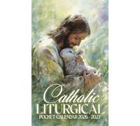 Catholic Liturgical Pocket Calendar 2026 - 2027: A 2-Year Catholic Small Daily Planner with Liturgical Feasts, Saints' Days, and Monthly Inspirations | Jesus Holding a Lamb in Gentle Embrace