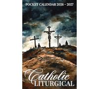 Catholic Liturgical Pocket Calendar 2026 - 2027: Two-Year Mini Organizer for Daily Inspiration, 2026-2027 Monthly Organizer to Carry Anywhere | The Crucifixion