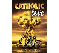 Catholic Love: 3 (The Legacy - Series Number 3)