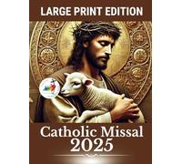 Catholic Missal 2025 - Large Print Edition: Daily and Sunday Gospels with Spiritual Reflections and Prayer Space