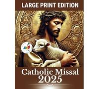 Catholic Missal 2025 - Large Print Edition: Daily and Sunday Gospels with Spiritual Reflections and Prayer Space