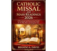 CATHOLIC MISSAL AND MASS READINGS 2026: A Devotional and Instructional Guide for the Holy Mass and Liturgical Year