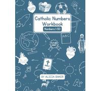 Catholic Numbers Workbook: NUMBERS 1-50 (Catholic Preschool Workbooks by No Heart Untouched)