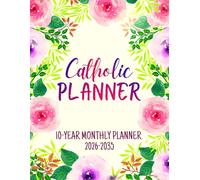 Catholic Planner: 10-Year Monthly Planning For Women | 120 Months Yearly Calendar Schedule with Bible Verses & Scriptures | Ten Years Prayers Notes & ... Floral Design | Large Print 8.5 x 11 inches