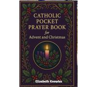 Catholic pocket prayer book for Advent and Christmas: A Beautiful Catholic Devotional of Daily Prayers and Reflections to Prepare for the Birth of Christ - A Perfect Christmas Gift for Every Believer