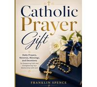 Catholic Prayer Gift: Daily Prayers, Novenas, Blessings, and Devotions for Deepening Faith and Strengthening Your Relationship with God