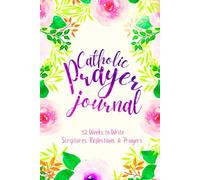 Catholic Prayer Journal: 52 Weeks to Write in Scriptures, Reflections & Prayers | Inspirational Bible Verses & Devotional Guided Prayer | Purple Pink Floral Theme Borders | 6 x 9 inches Medium Size