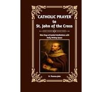 Catholic Prayer to St. John of the Cross: Nine Days of Guided Meditations with Daily Writing Space
