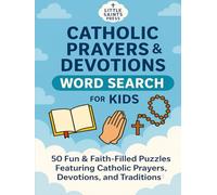 Catholic Prayers & Devotions Word Search for Kids: 50 Fun & Faith-Filled Large Print Puzzles in 8.5x11 Size Featuring Catholic Prayers, Devotions, and ... and Classrooms! (Catholic Puzzles for Kids)