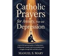 CATHOLIC PRAYERS FOR ANXIETY, FEAR AND DEPRESSION