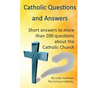 Catholic Questions and Answers: Short Questions with (mostly) short answers about the Catholic Church designed for social media