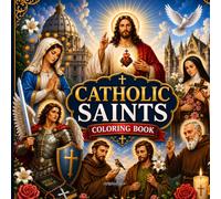 Catholic Saints Coloring Book: Beautiful Catholic Saints, Churches, Crosses, and Faith-Inspired Designs for All Ages