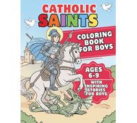 Catholic Saints Coloring Book for Kids Ages 6-9: First Communion Gift with 30 Men Saints, Bible Stories, and Activities