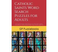Catholic Saints Word Search Puzzles for Adults: 50 Large Print Puzzles Celebrating the Lives of the Saints | Catholic Activity Book for Women, Seniors & Faith Groups | Perfect Catholic Gift