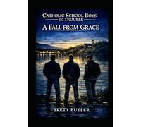 Catholic School Boys in Trouble A Fall From Grace
