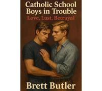Catholic School Boys in Trouble Love, Lust, Betrayal