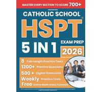 Catholic School HSPT Exam Prep: Your All-in-One Guide Featuring 8 Full-Length Tests, 1200+ Questions, 500+ Flashcards, and Online Videos to Ace the HSPT & Secure Your Catholic High School Admission