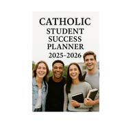 Catholic Student Planner 2025-2026: Academic Year Calendar with Liturgical Feast Days, Bible Verses, Prayers, and Study Tools