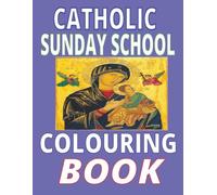Catholic Sunday School Coloring Book: Coloring Book Featuring Jesus’ Life With Bible Verses - From Birth to Ascension, Plus Catholic Symbols Perfect Christmas Gift for Sunday School Kids