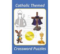 Catholic Themed Crossword Puzzles: 30 puzzles and solutions based on Catholicism for adults