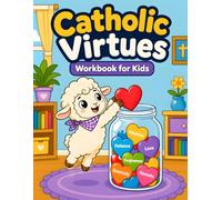 Catholic Virtues Workbook for Kids: A Fun Christian Activity Book for Kids Ages 7-10 to Build Character and Learn Honesty, Kindness, and Courage with Bible Verse Tracing, Habit Trackers, and Puzzles