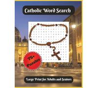 Catholic Word Search Large Print for Adults and Seniors: Large Print Catholic Word Find Puzzle Book with Solutions