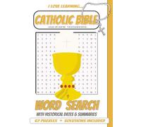 Catholic Word Search Puzzle Book: Easy To Read | Old & New Testaments | 6x9 Inches | Full-Page Dates & Summaries Companion Pages | 67 Solutions | Solutions Included
