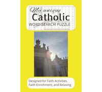Catholic Word Search Puzzle Book: Word Searches with Easy-to-Read Print about Roman Catholic Faith, Catholicism, and more | 6 x 9 inches, 110 pages | ... Activities, Faith Enrichment, and Free Time