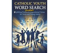 Catholic Youth Word Search Journey: 100 Uplifting Puzzles and Inspirational Verses for Teens and Young Adults