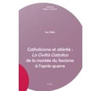 Catholicisme Et Altérité : La Civiltà Cattolica De La Montée Du Fascis