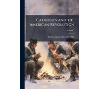 Catholics and the American Revolution