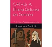 CATHU: A Última Sinfonia da Sombra: Subtítulo: A Ogra e a Princesa Amaldiçoada