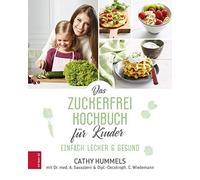 Cathy Hummels Christina Wiedemann Das Zuckerfrei-Kochbuch für Kinde (Tapa dura)