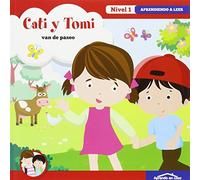 Cati y Tomi van de paseo: Aprendiendo a Leer - Nivel 1