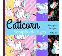 Caticorn Scrapbook Pages: 5 Designs 40 pages 8.5" by 8.5" for Scrapbooking, Junk Journals, Crafts, and More