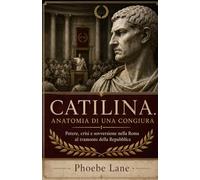Catilina: Anatomia di una congiura