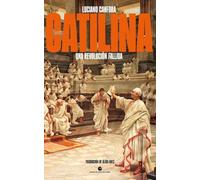 Catilina: Una revolución fallida: 57 (Historia y pensamiento)