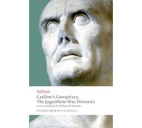 Catiline's Conspiracy, the Jugurthine War, Histories (Oxford World’s Classics)